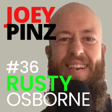 Thumbnail for 36: #36 Rusty Osborne: Lose weight gain mental clarity| Joey Pinz Discipline Conversations