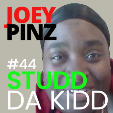 Thumbnail for 44: #44 Studd Da Kidd: Entertainment Creator| Joey Pinz Discipline Conversations